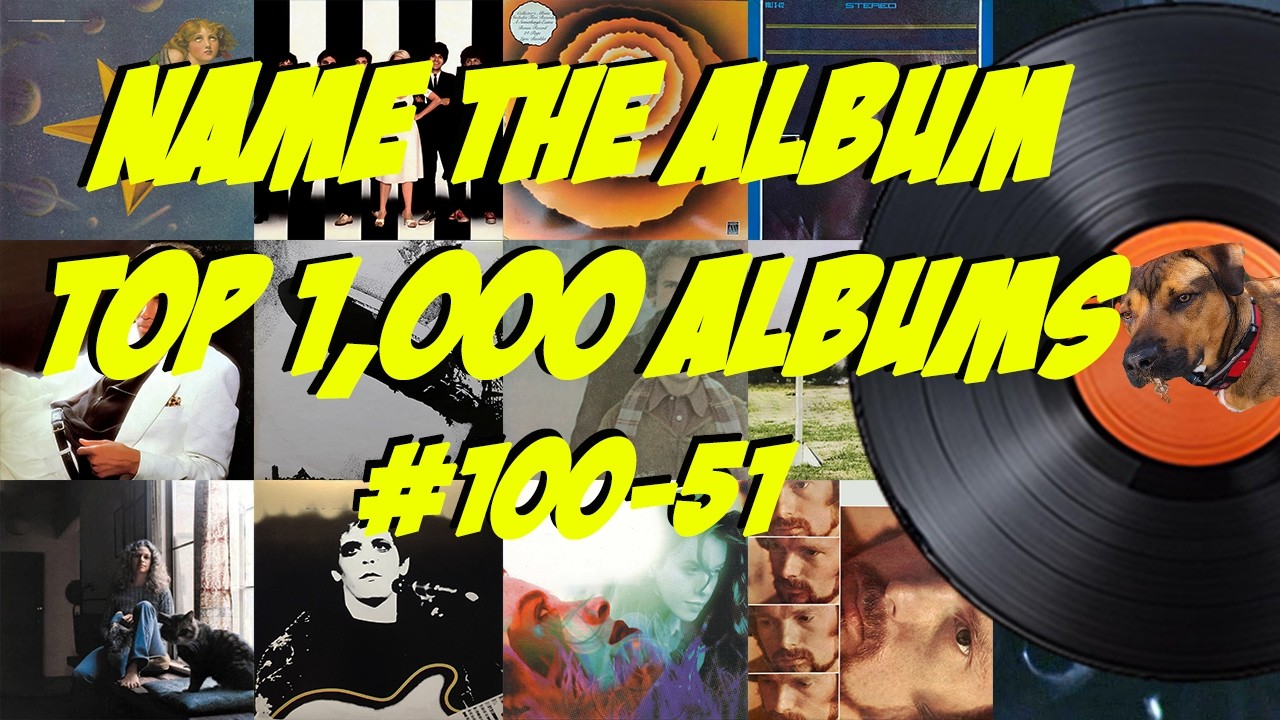 How many of the top 1,000 albums of the 20th Century do you recognize? Featuring numbers 100 -  51
