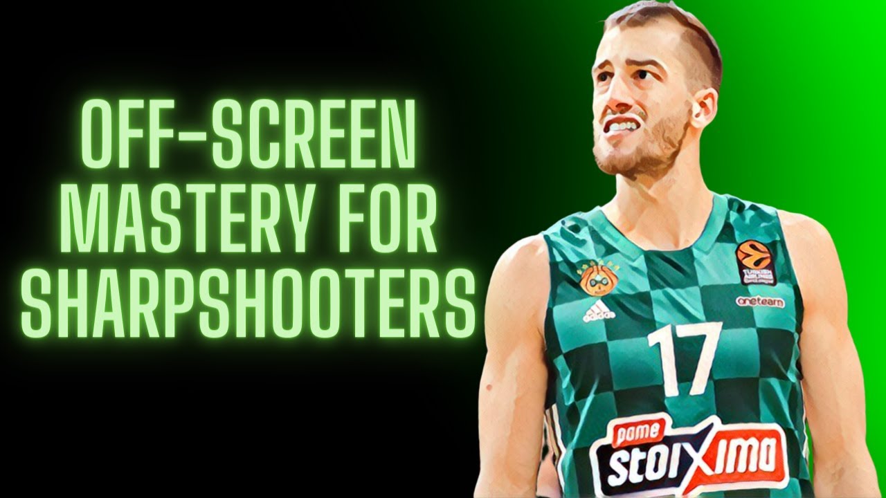 Breaking Down Panathinaikos' Off-Screen Game: Killer Plays for Unleashing Sharpshooters