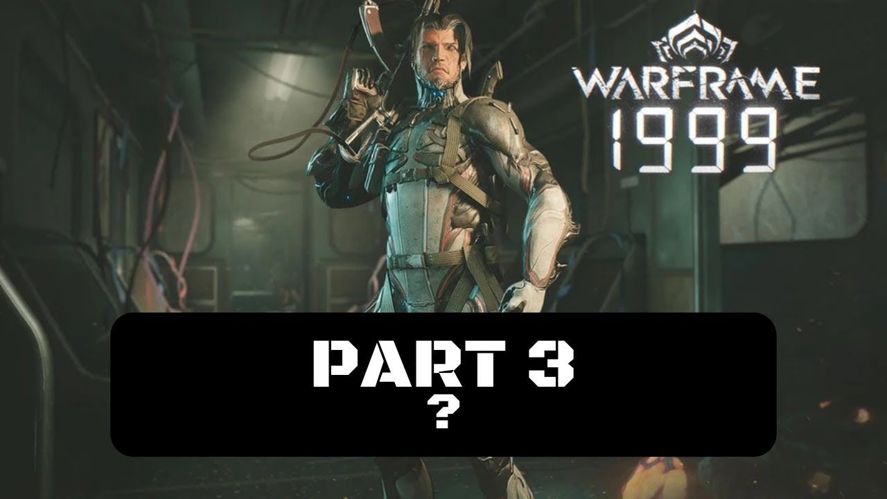 Warframe: 1999 (The Hex) Walkthrough Gameplay Part 3 - ?