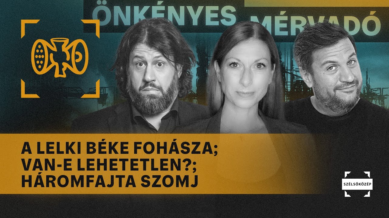 A lelki b&eacute;ke foh&aacute;sza; Van-e lehetetlen?; H&aacute;romfajta szomj | &Ouml;nk&eacute;nyes M&eacute;rvad&oacute; #1113