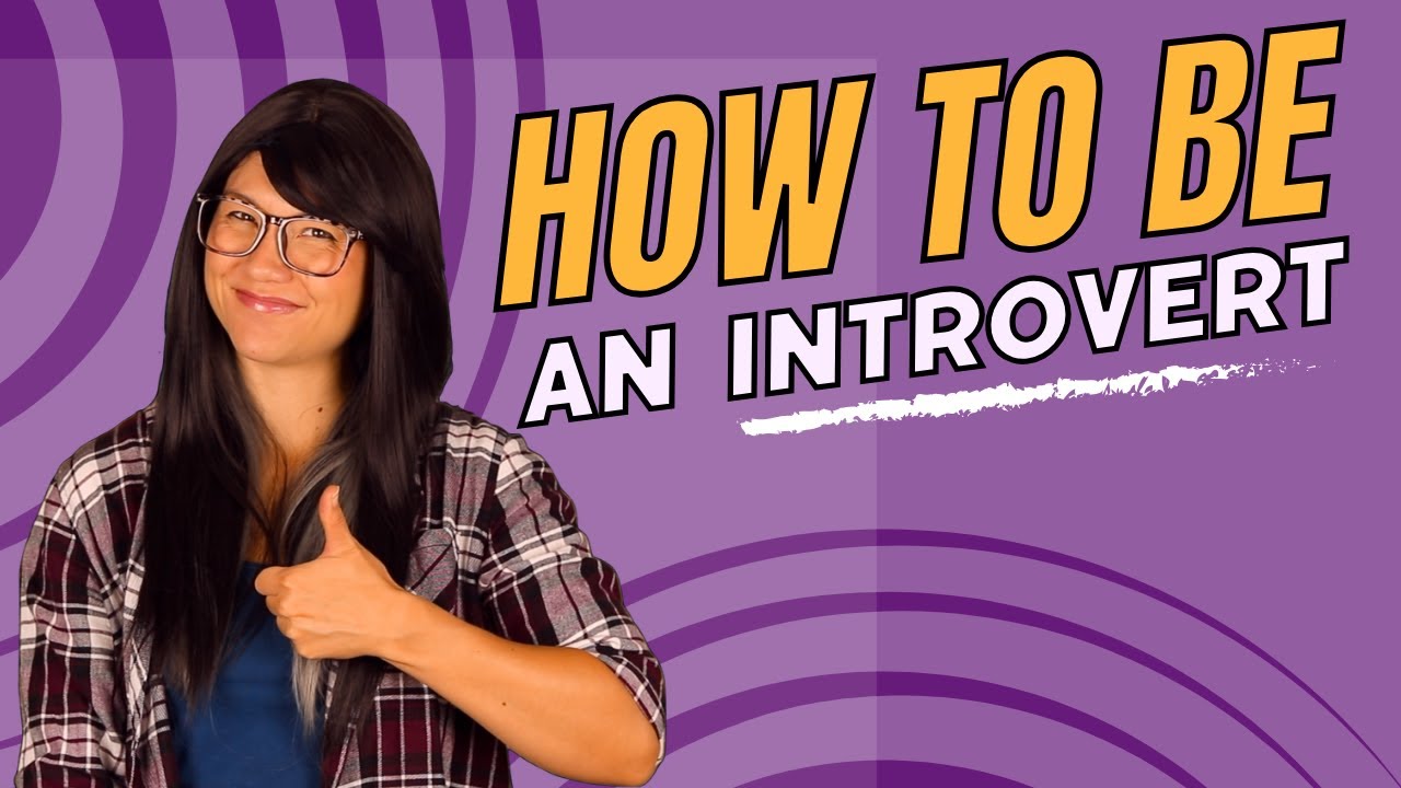 HOW TO BE AN INTROVERT
