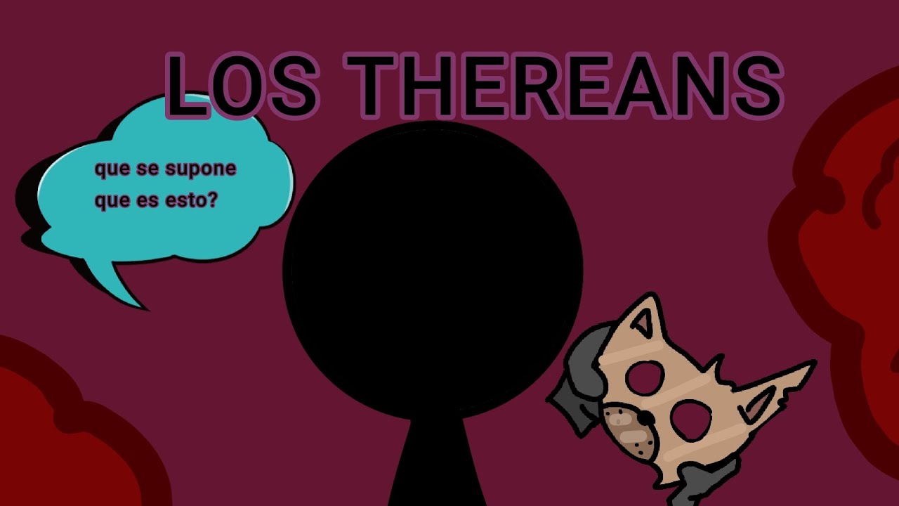 La estupid3z de los thereans