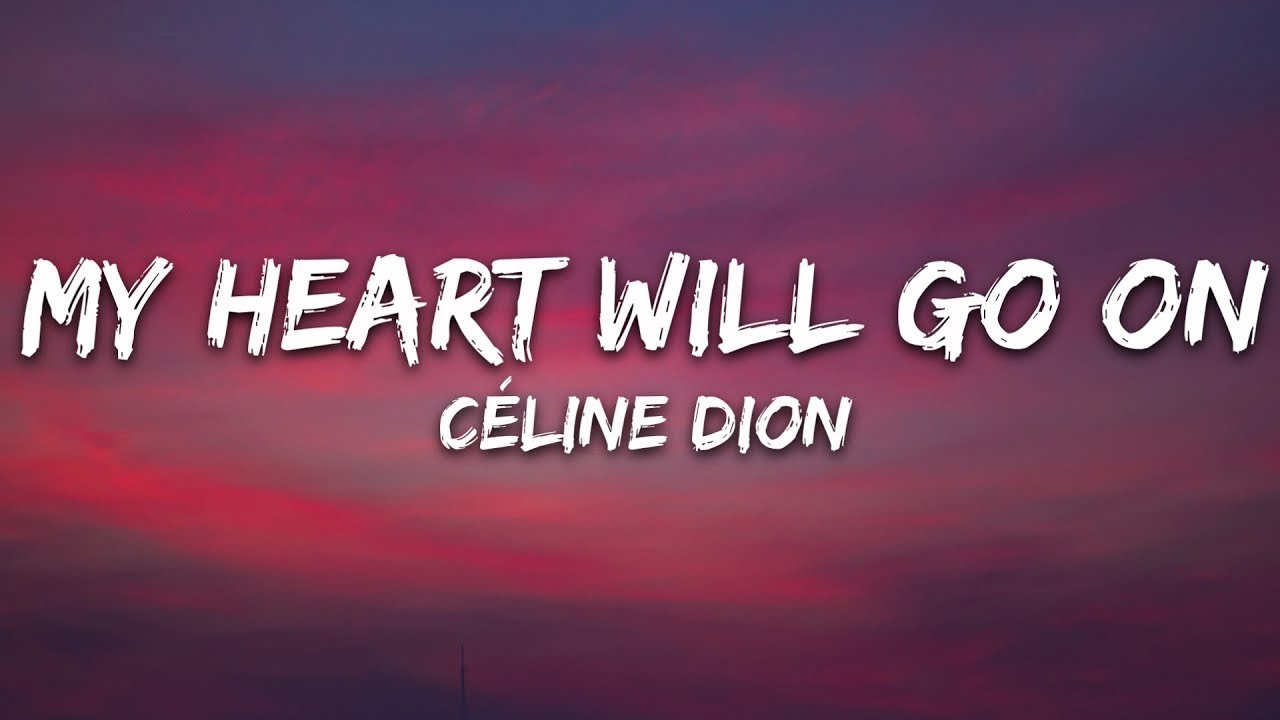 My heart will go on - Céline Dion 
