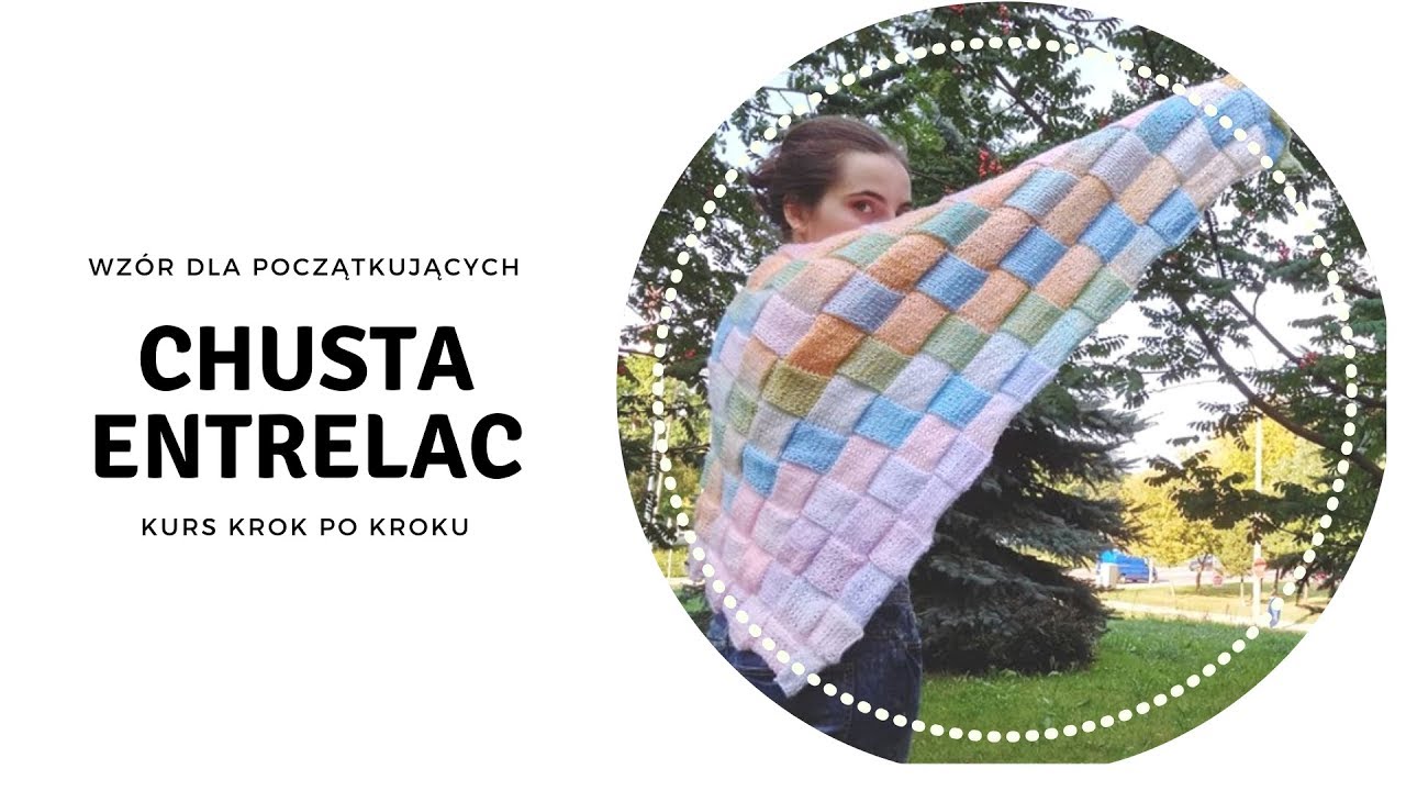 Jak zrobić ENTRELAC na drutach? Chusta dla początkujących!