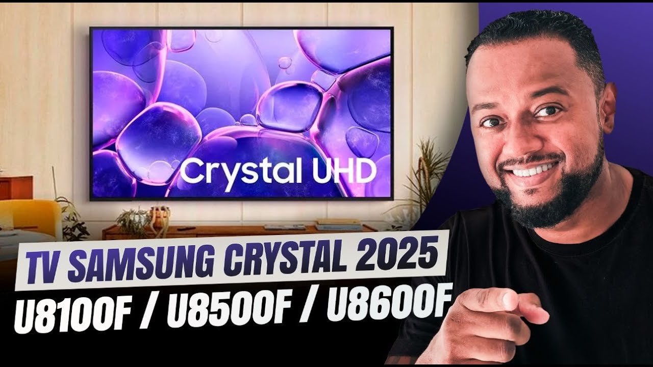 📺 TVs SAMSUNG CRYSTAL - U8100F - U8500F - U8600F - LINHA 2025