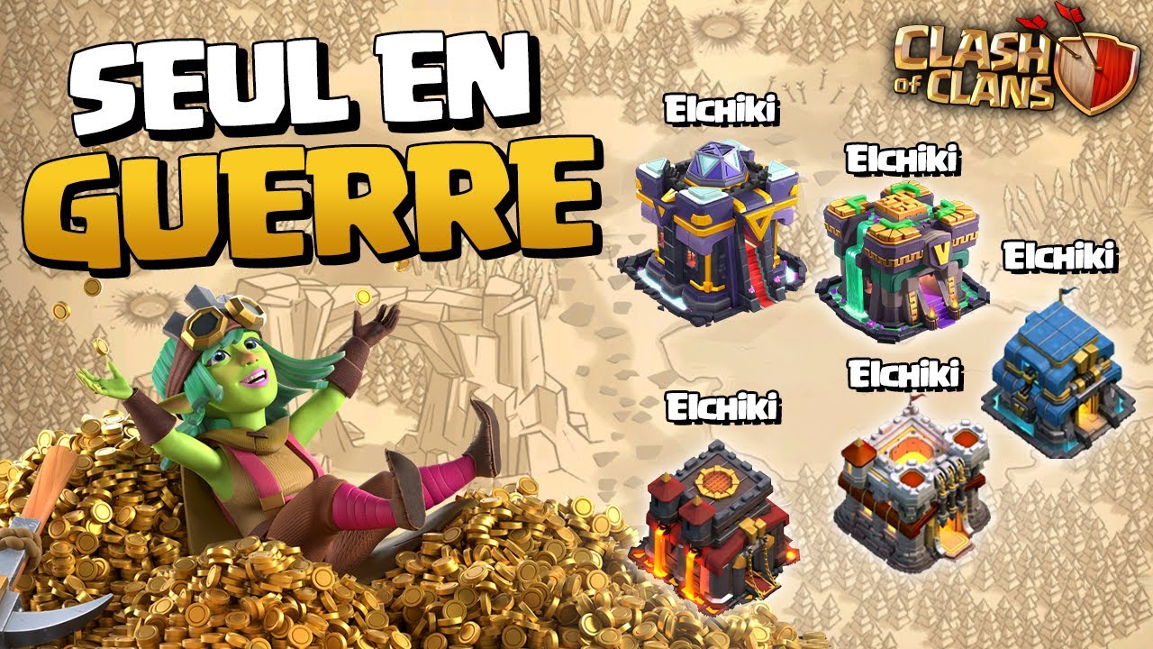 SEUL EN GUERRE AVEC MES 5 COMPTES sur Clash of Clans !