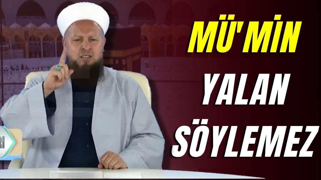 Mü'min Yalan Söylemez