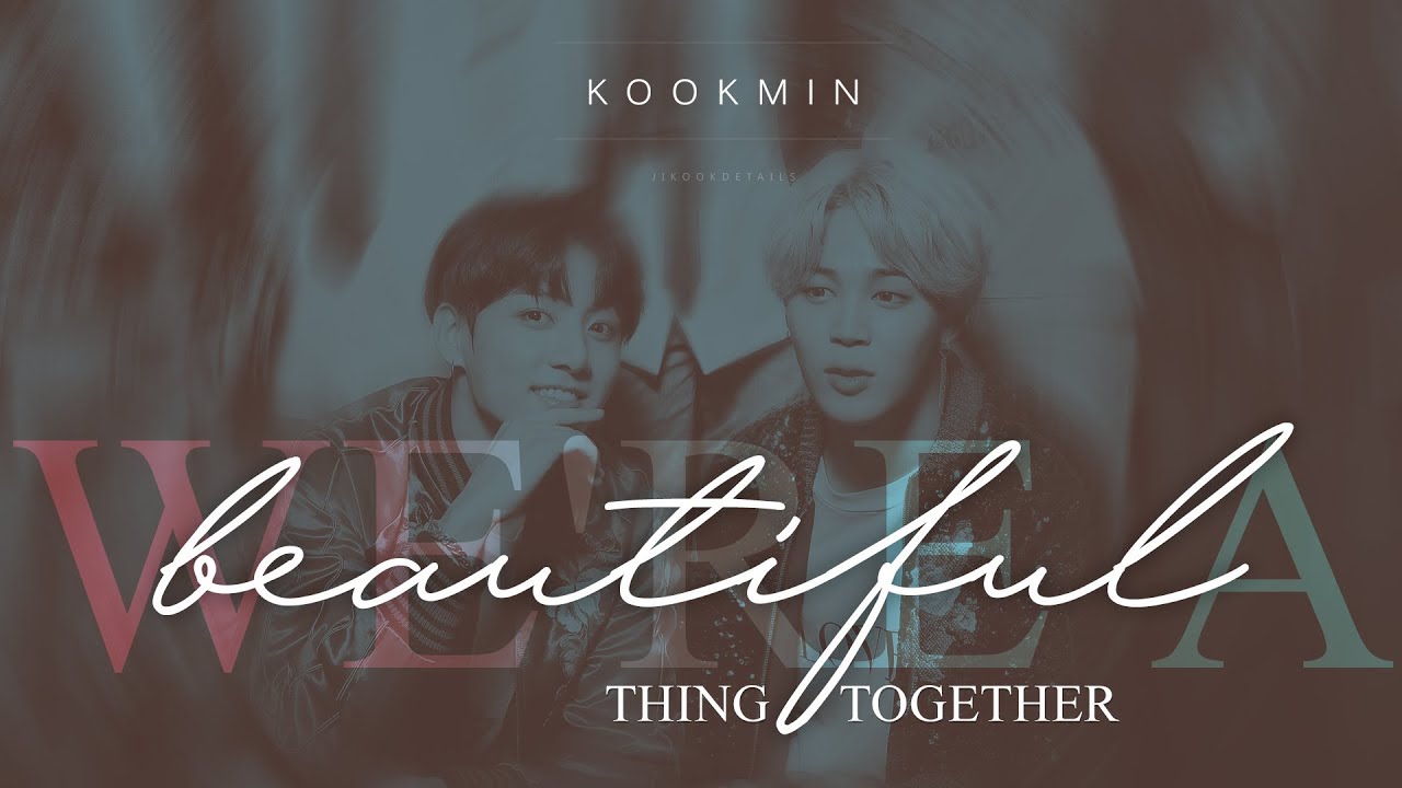 Jikook / Kookmin - We're a beautiful thing together 🌦