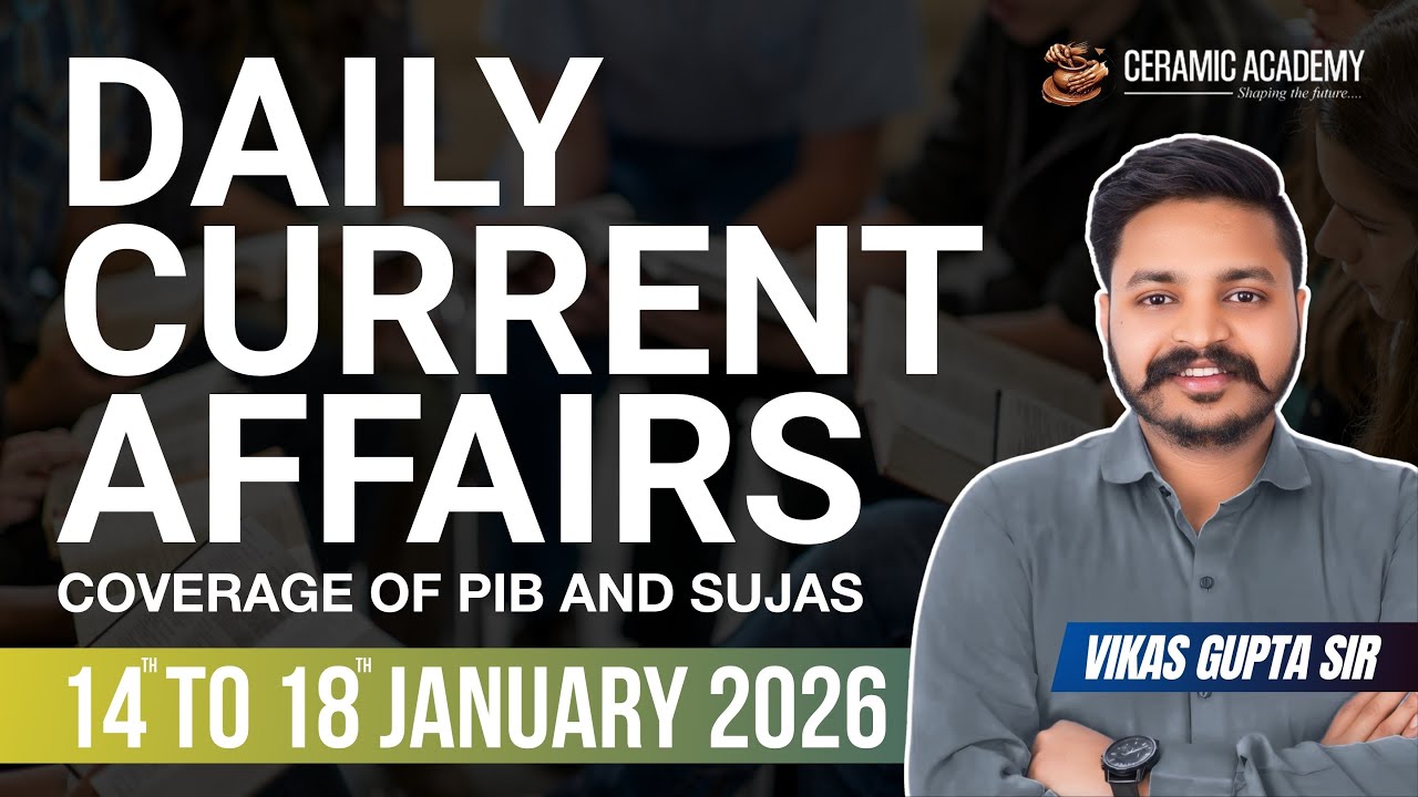 14 to 18 January 2026 | Daily Current Affairs by Vikas Gupta sir | Ceramic Academy| RAS, PSI, RPSC