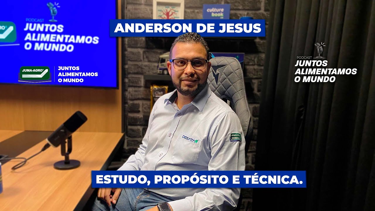 Anderson de Jesus | Estudo, Propósito e Técnica - Podcast Juntos Alimentamos O Mundo
