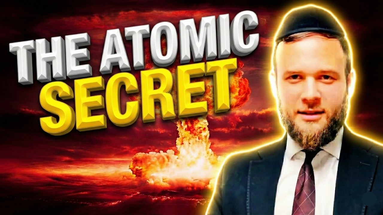 The Secret Power Hidden in The Atom Bomb: A New Perspective - Rabbi Hillel Eisenberg