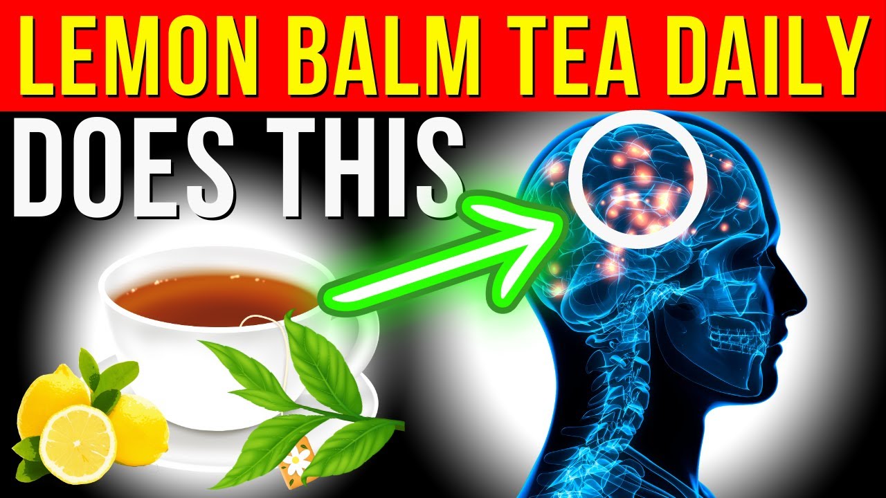 6 Benefits Of Drinking Lemon Balm Tea Daily