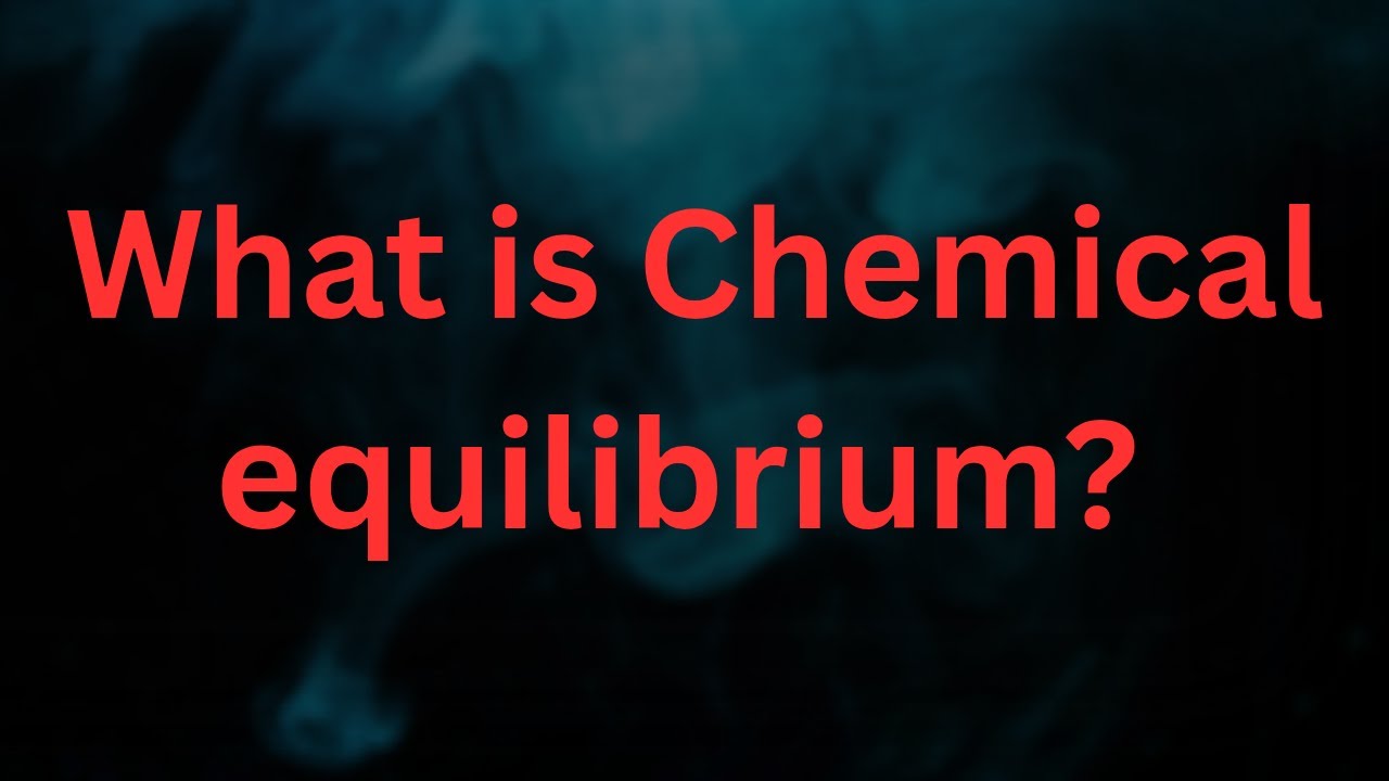 Chemical equilibrium introduction
