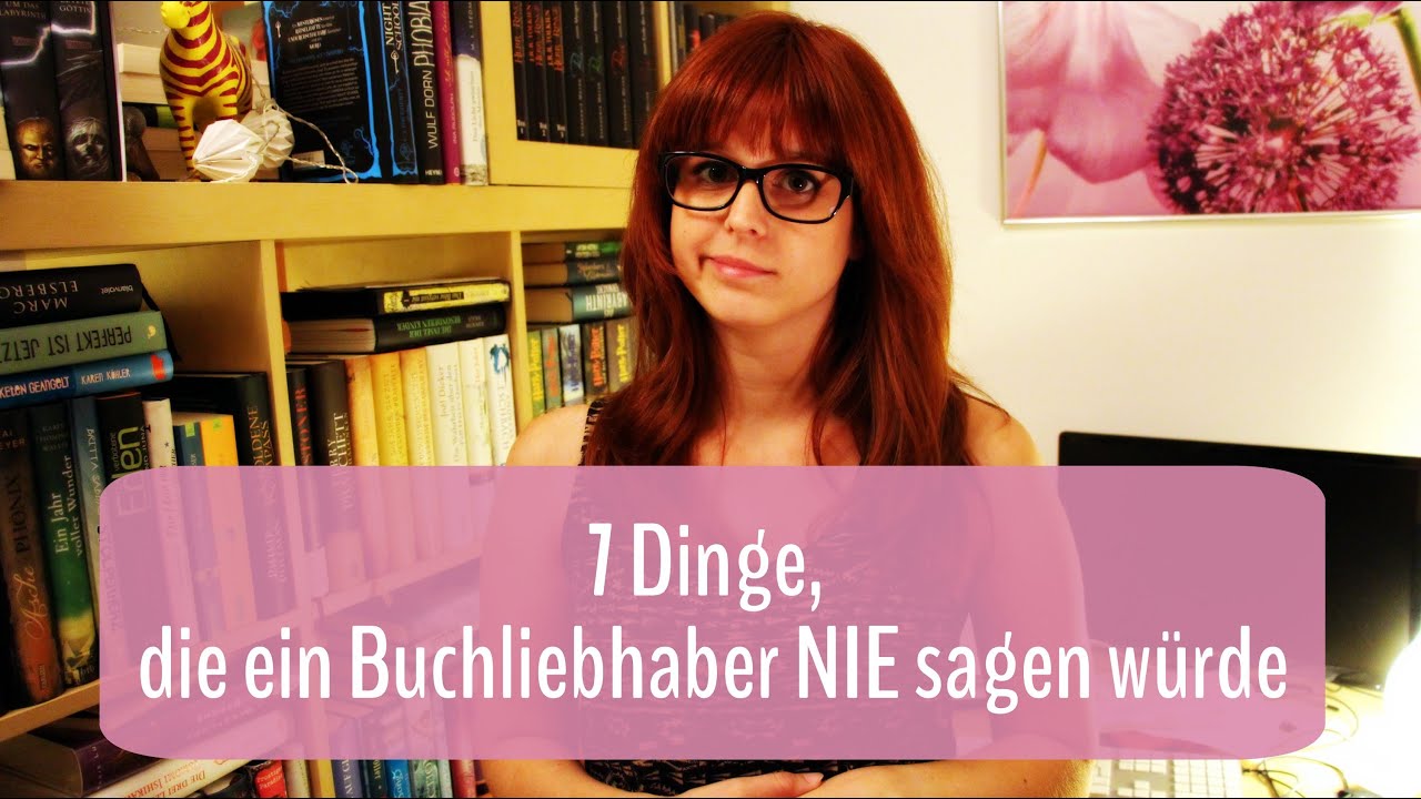 7 Dinge, die ein Buchliebhaber NIE sagen w&uuml;rde