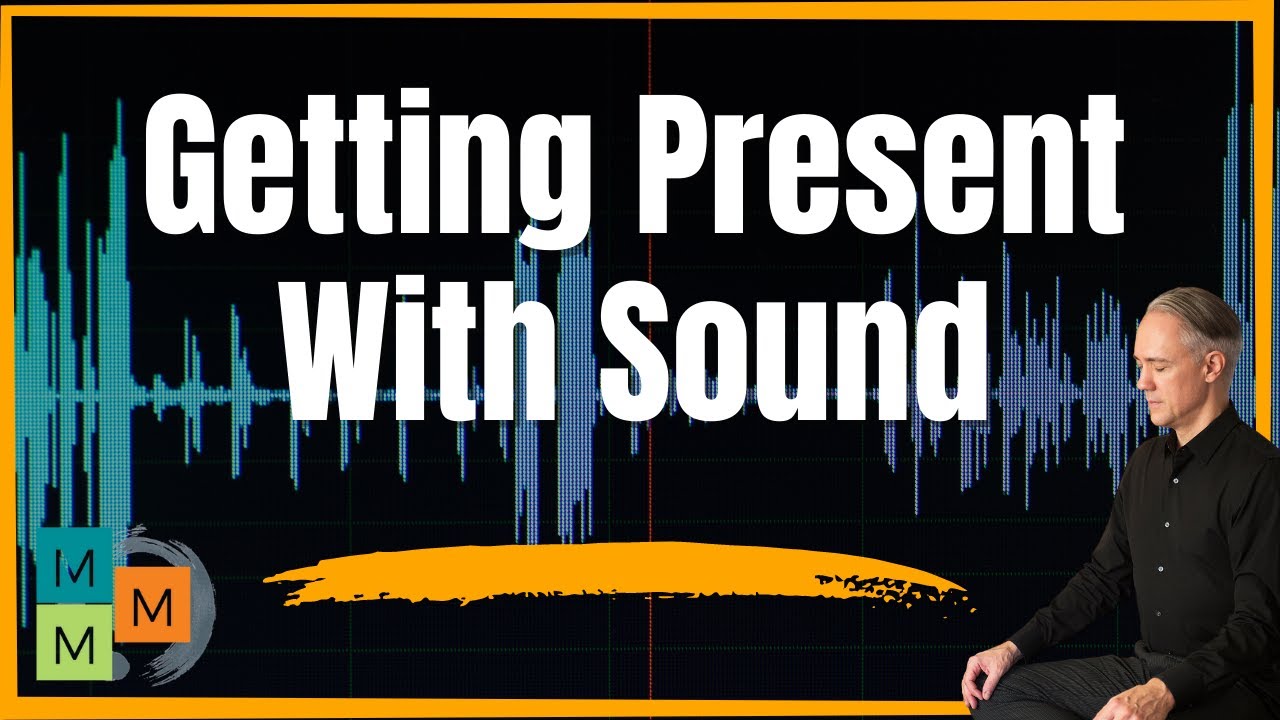 Mindfulness Present Moment Awareness | Mindful Sounds