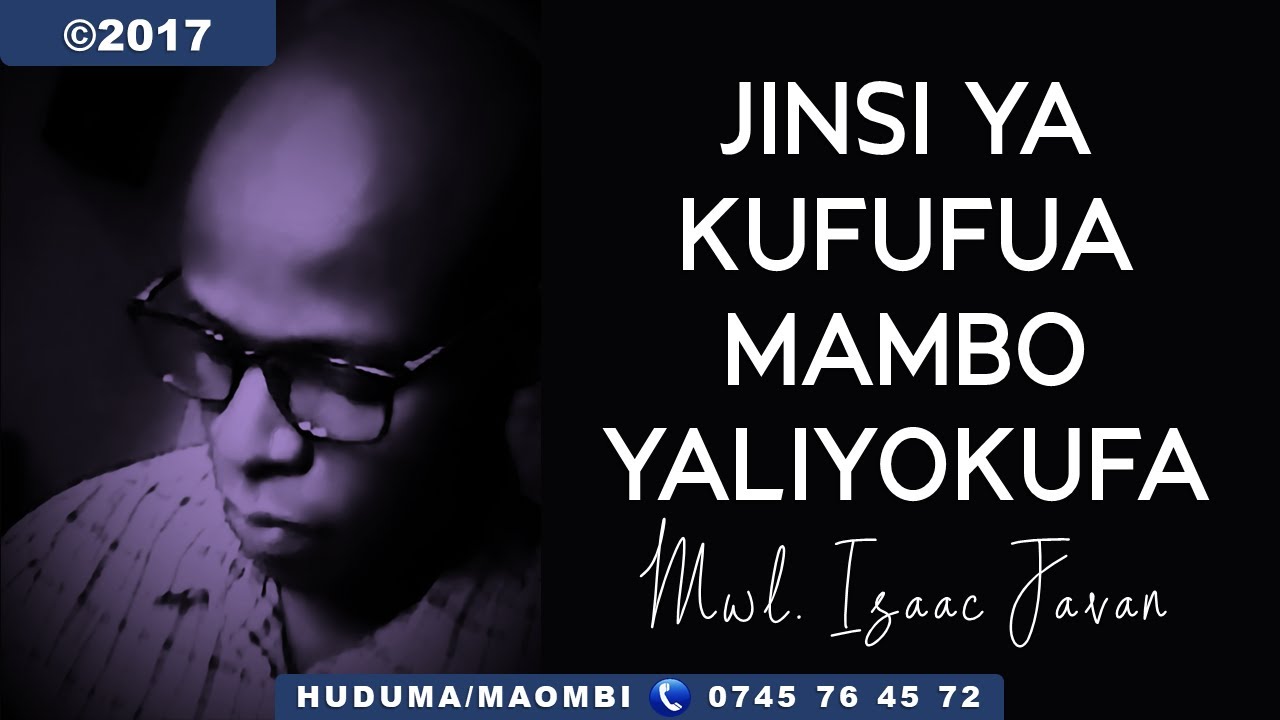 JINSI YA KUFUFUA MAMBO YALIYOKUFA - MWL. ISAAC JAVAN - (Mafundisho)