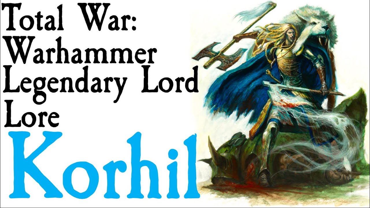 Korhil Lore TW: Warhammer*