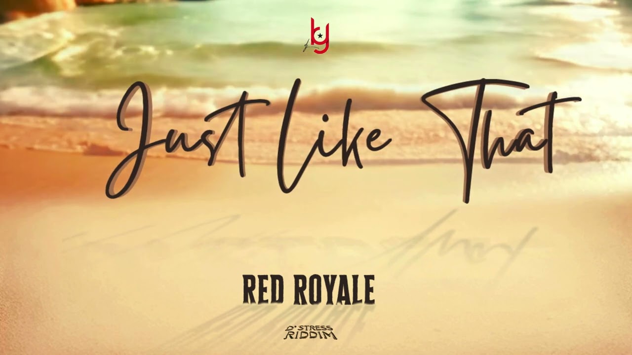 Red Royale - Just Like That (D'Stress Riddim)