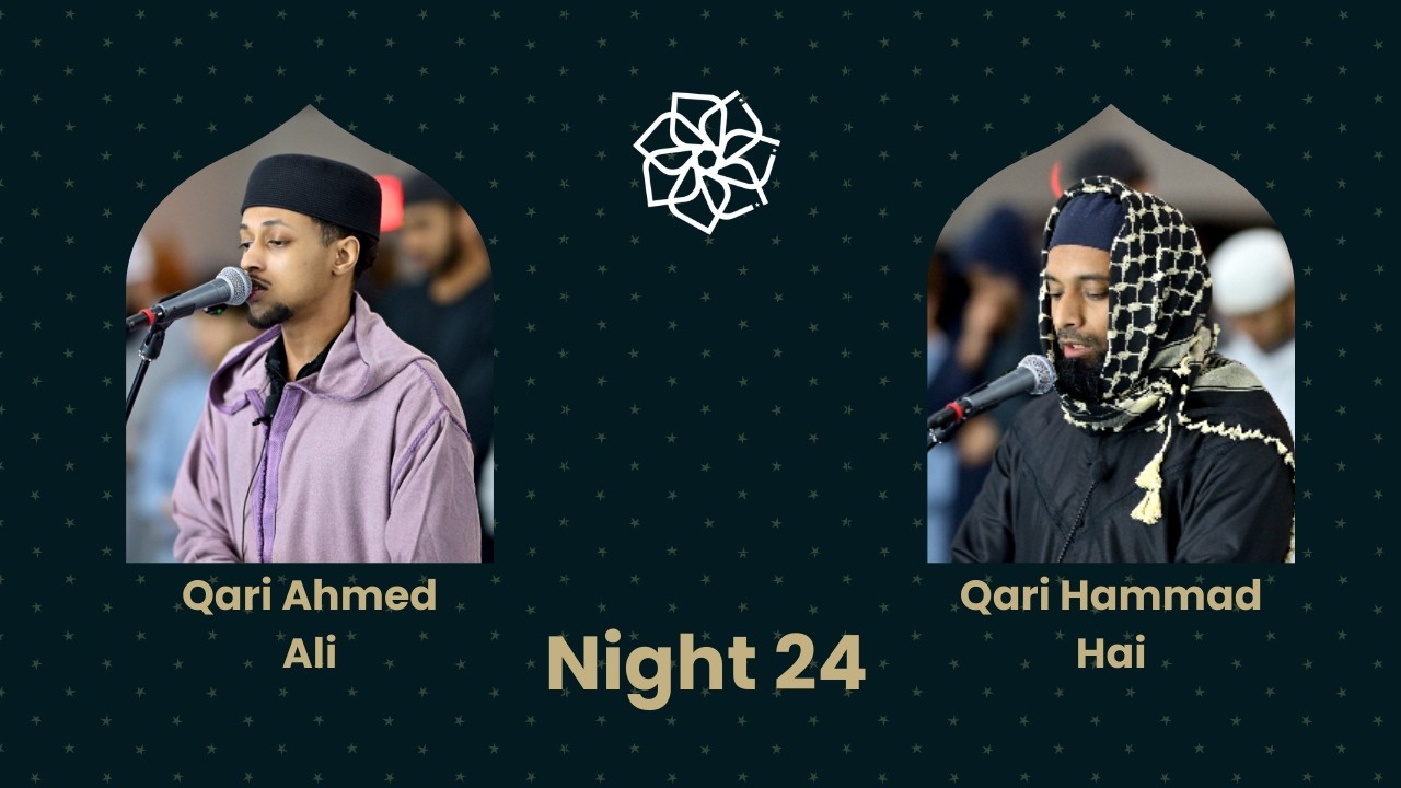 Tahajjud & Witr | Night 24 | Qari Ahmed Ali & Qari Hammad Hai