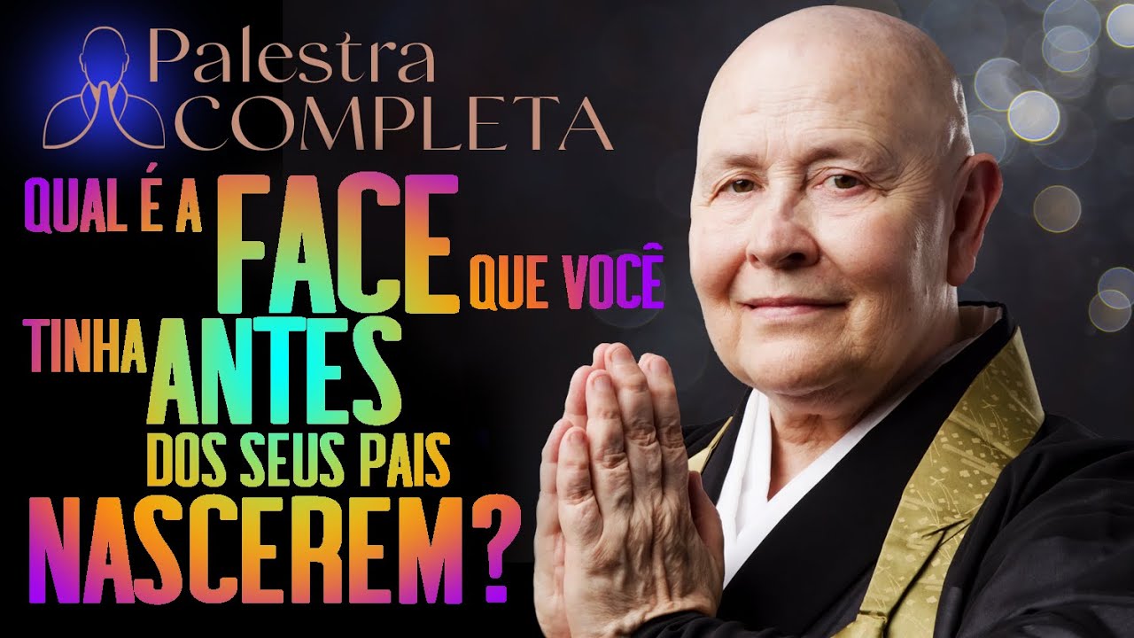 🎥✨🔮 Qual é a face que você tinha antes de seus pais nascerem? 🌟 - Palestra Completa!✨#budismo #zen