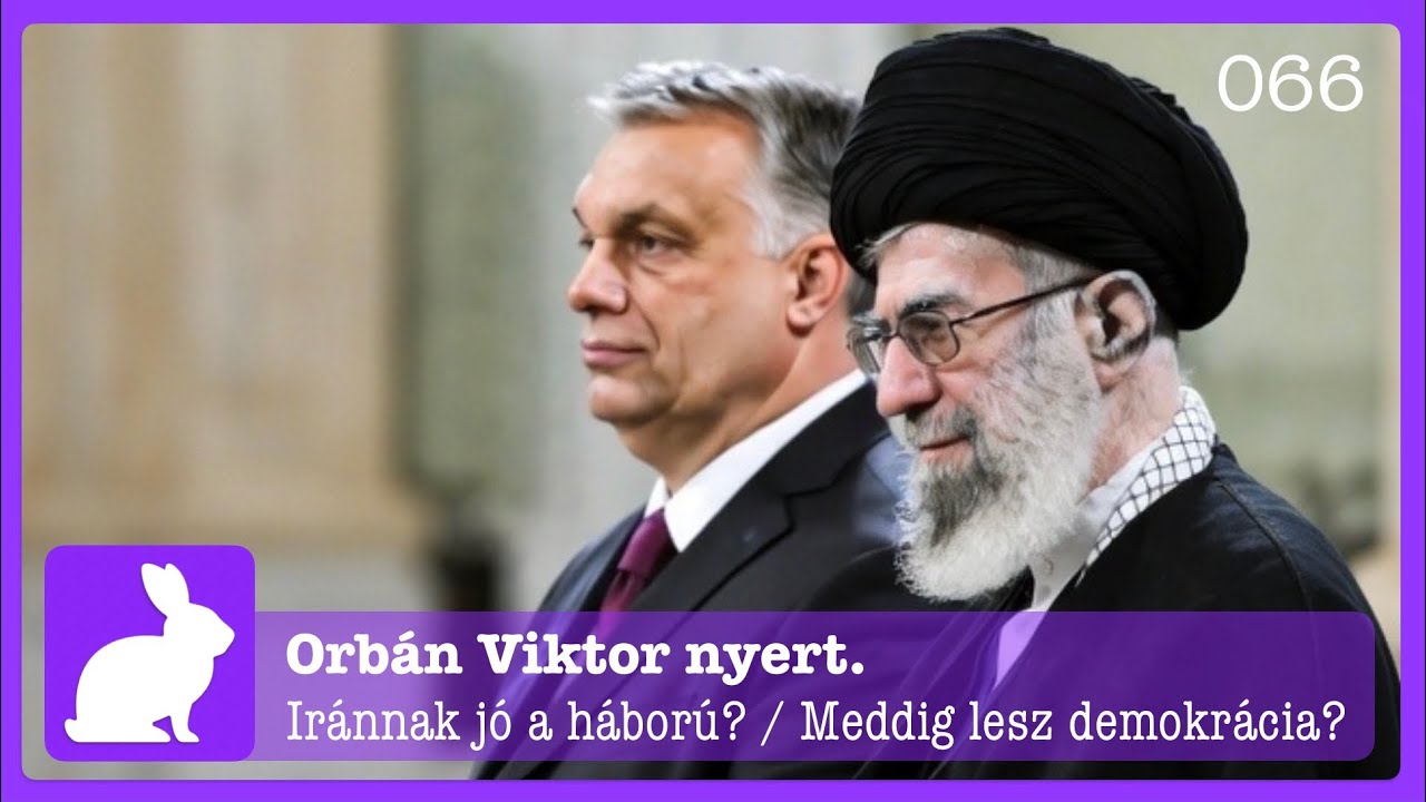 066 – Orbán Viktor (szerintem) nyert... ÉS: meddig tart, kinek érdeke, létezik-e demokrácia?