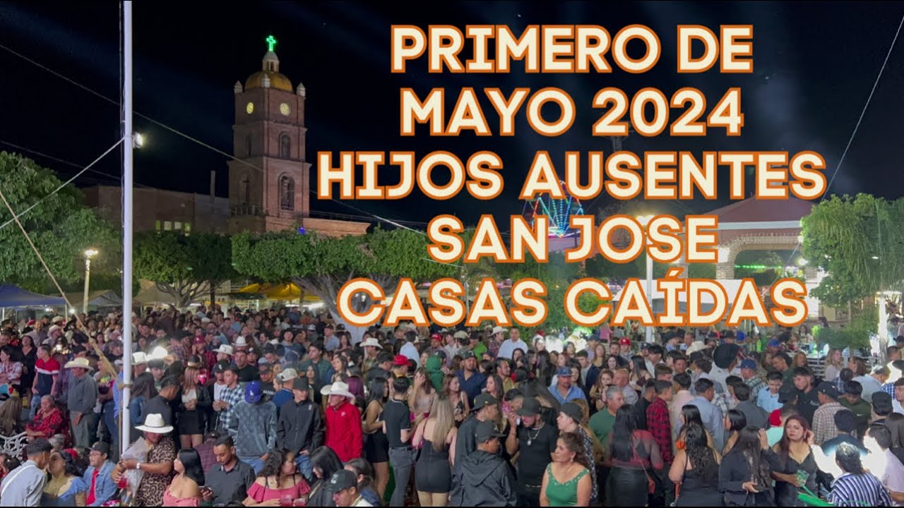 SAN JOSE CASAS CAIDAS FIESTA 2024 | HIJOS AUSENTES