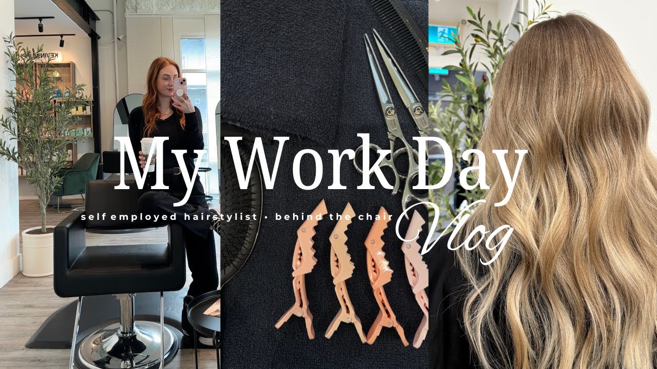 WORK DAY IN MY LIFE: Self Employed Hairstylist, Work Tasks & Behind the Chair