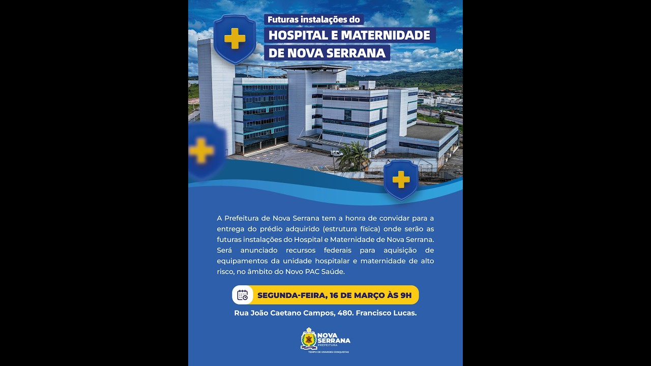ENTREGA DAS FUTURAS INSTALAÇÕES E MATERNIDADE DE NOVA SERRANA