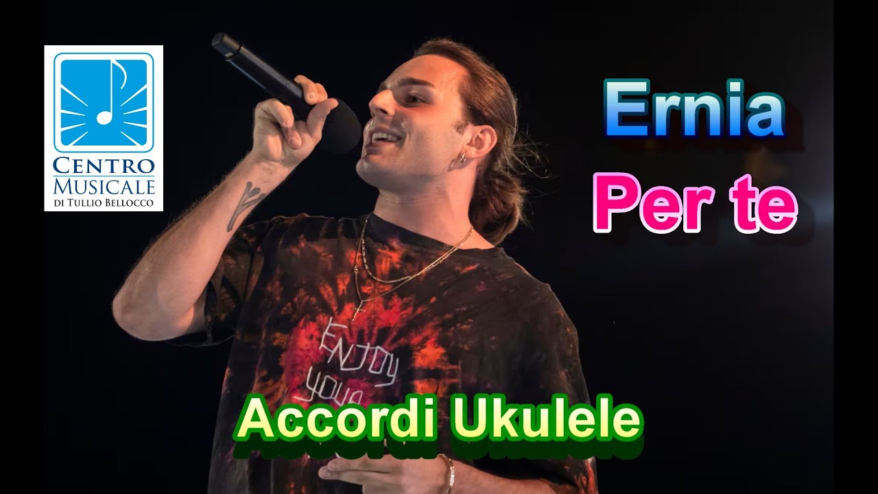 Ernia Per te - testo/accordi Ukulele