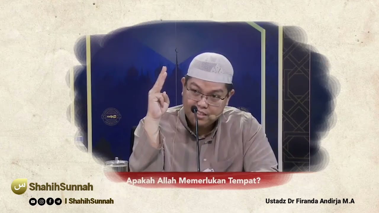 Dikira Allah Butuh Tempat - Ustadz Dr Firanda Andirja M.A