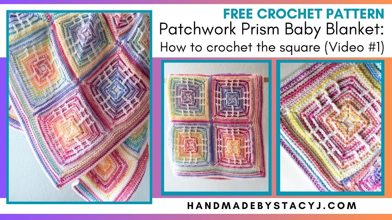 Free crochet pattern - How to crochet the Patchwork Prism baby blanket Square