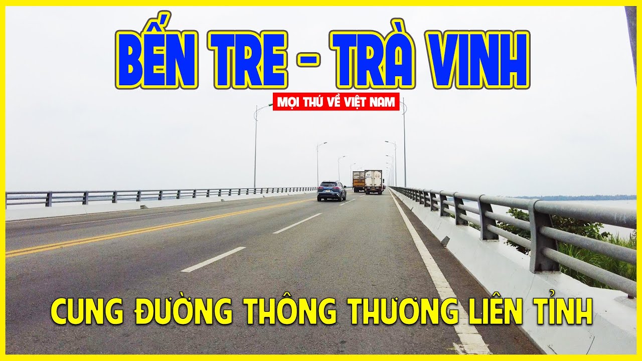 BẾN TRE - TRÀ VINH | CUNG ĐƯỜNG THÔNG THƯƠNG VỀ TRÀ VINH | Bến Tre ngày nay