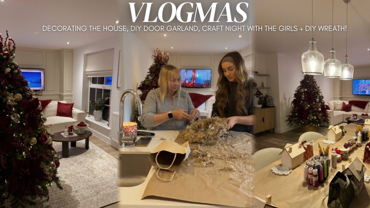 VLOGMAS: Decorating the house, diy door garland, craft night with the girls + Diy wreath!