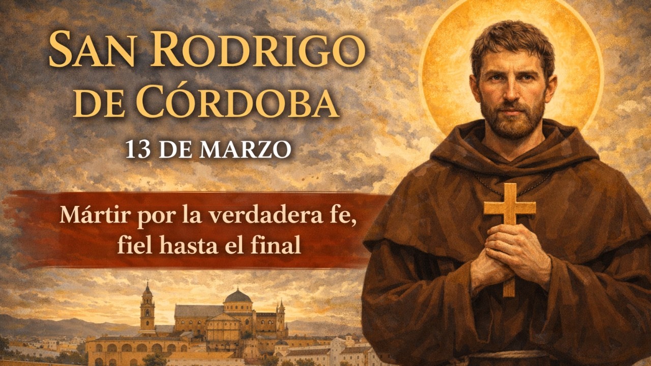 13 de marzo: SAN RODRIGO DE C&Oacute;RDOBA, el SACERDOTE entre dos Mundos #dios #jes&uacute;s #cristiano #C&oacute;rdoba