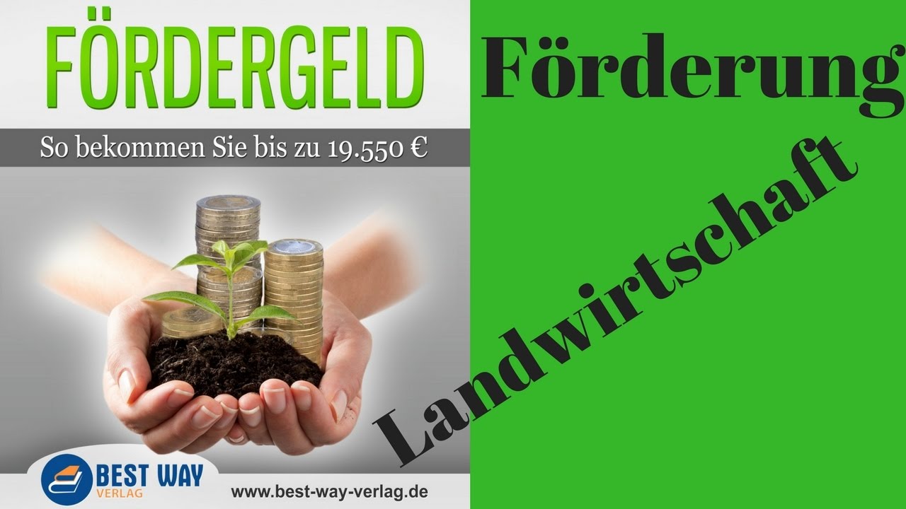 F&ouml;rderung Landwirtschaft wie Sie bis zu 19.550 Euro F&ouml;rdergeld bekommen