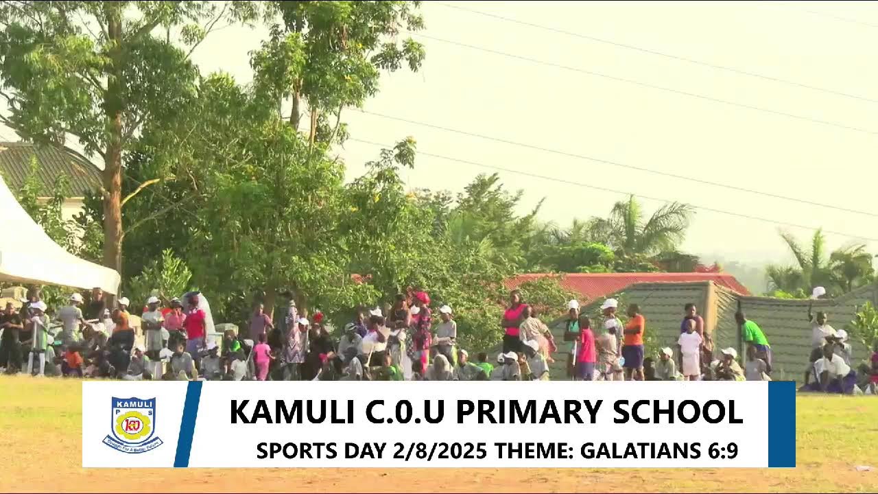 KAMULI C.0.U PRIMARY SCHOOLSPORTS DAY 2/8/2025 THME; GALATIANS 6;9