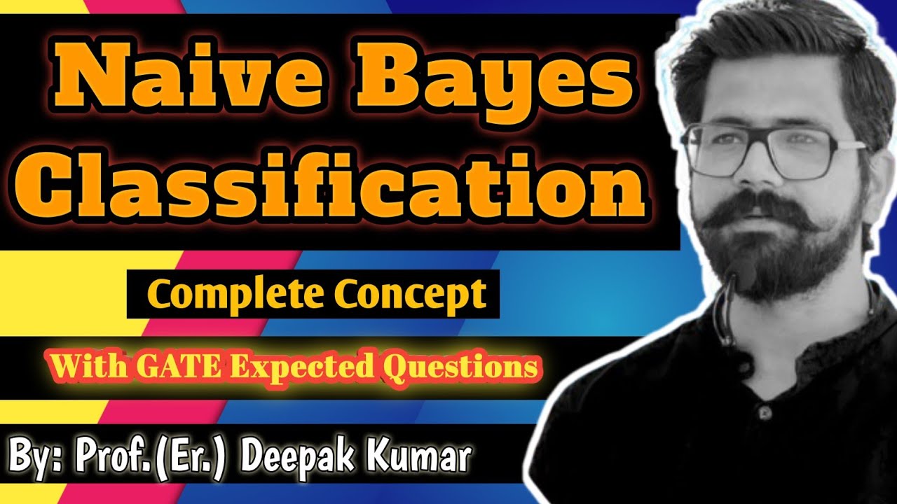 Naive Bayes Classification |Lect:7| Supervised Machine Learning | GATE DA
