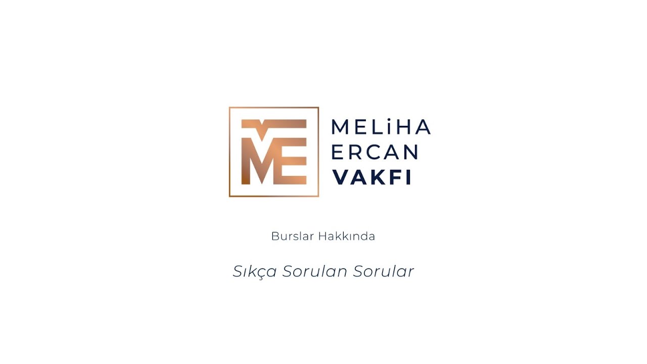 Meliha Ercan Vakfı Bursları Hakkında Sıkça Sorulan Sorular
