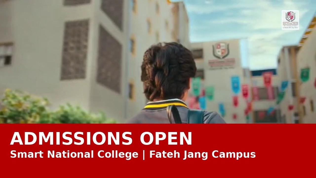 Admissions Open 2026 | Smart National College Fateh Jang Campus