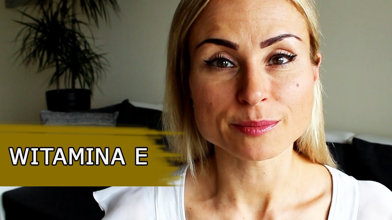Witamina E - dlaczego jest ważna?