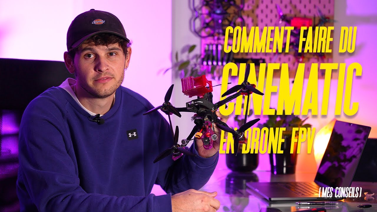 Comment faire du CINEMATIC en drone FPV ! (Mes astuces)