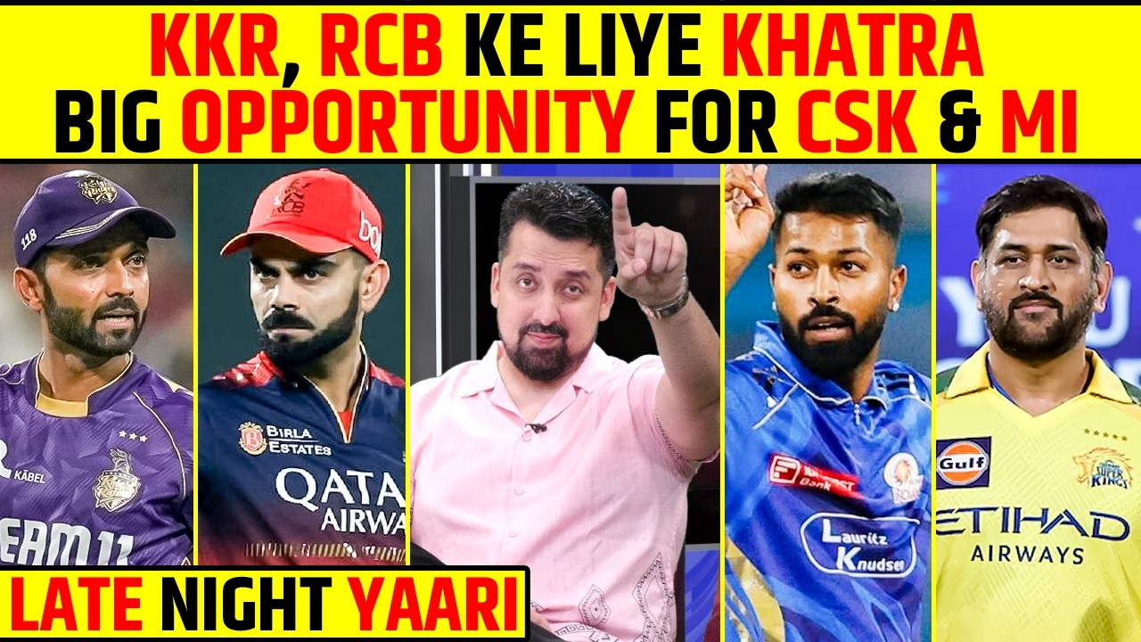 🔴LATE NIGHT YAARI: KKR & RCB KE LIYE KHATRA! CSK & MI KE LIYE GOLDEN OPPORTUNITY #ipl2026