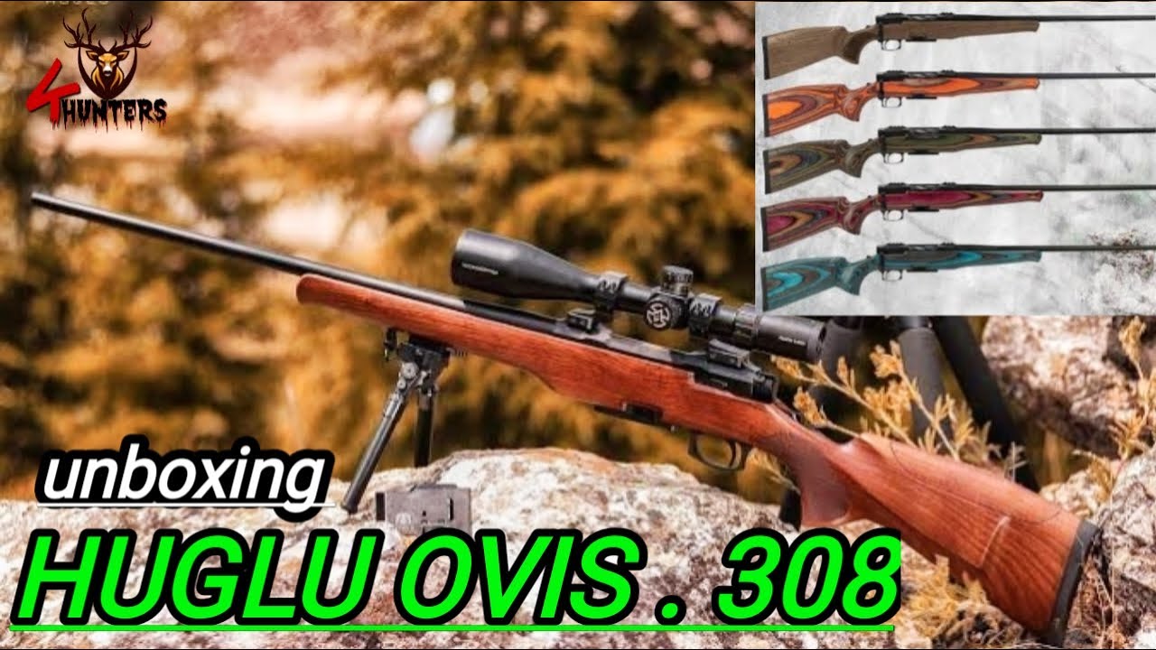 Huglu OVIS .308 unboxing by 4hunters