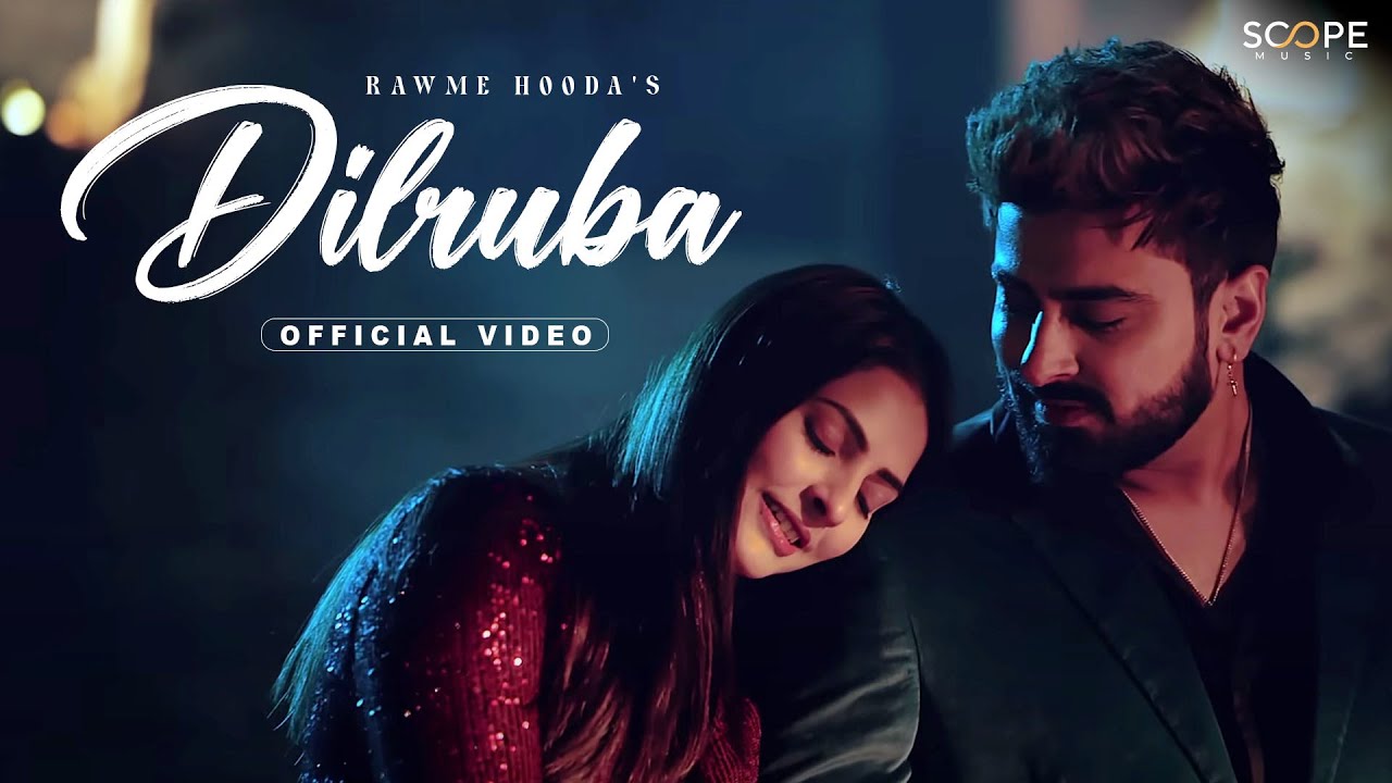 Dilruba : Rawme Hooda (Official Music Video) Scope Music | New Haryanvi Songs 2022 | He New Song
