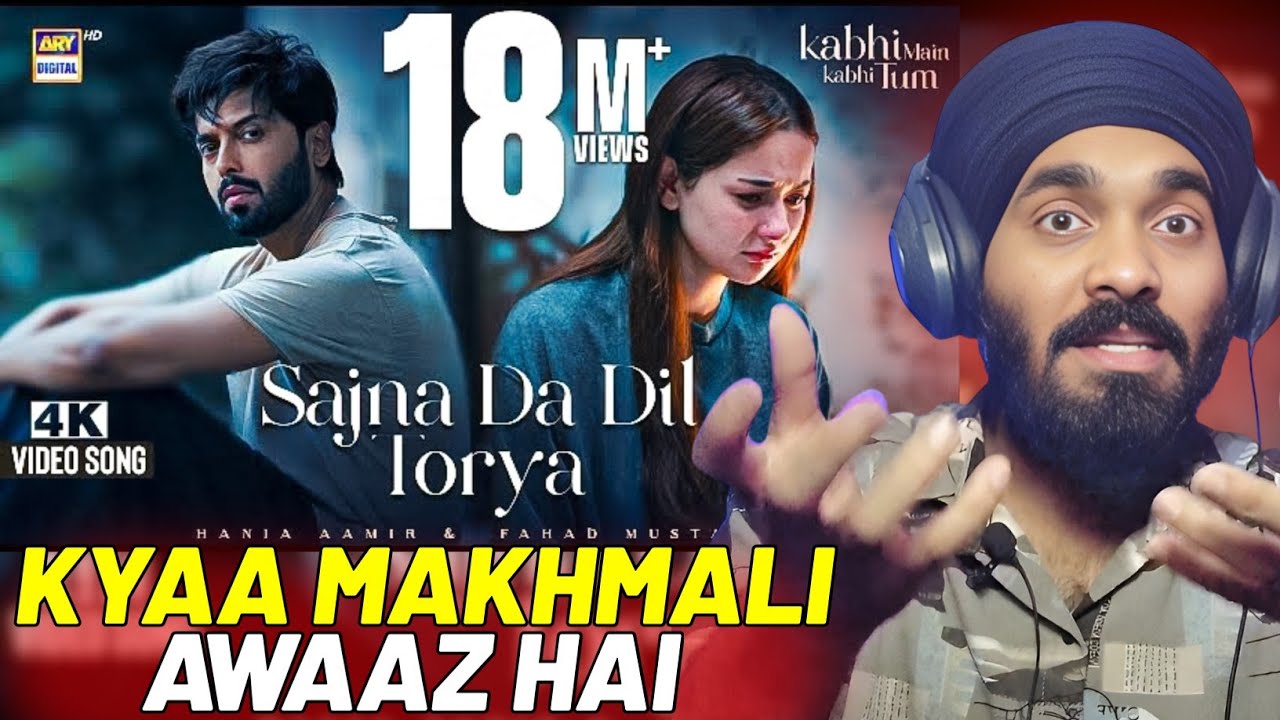 SAJNA DA DIL TORYA - REACTION | KABHI MAIN KABHI TUM | MUSTAFA x SHARJEENA