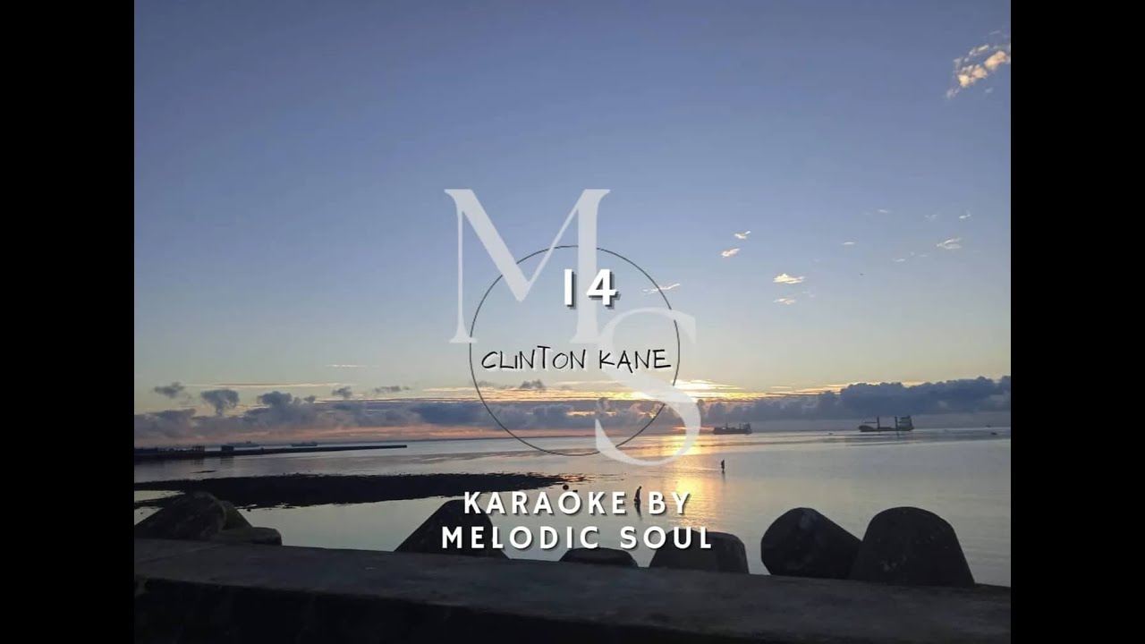 14- Clinton Kane (Karaoke by Melodic Soul)