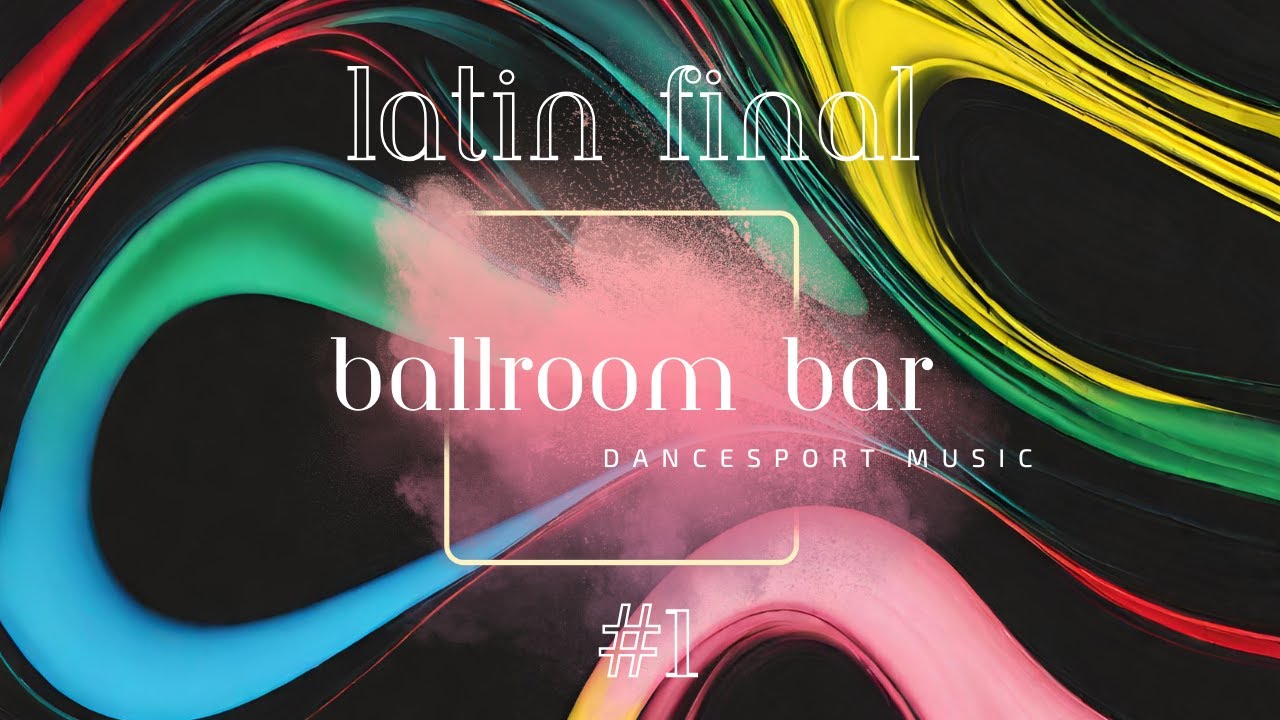 Latin Final #1 - 1:30 - Ballroom Bar
