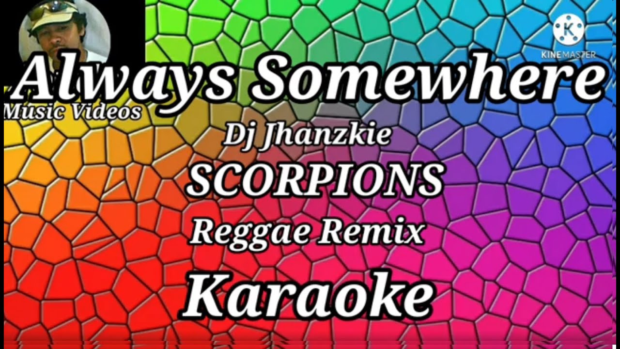 Always Somewhere - Scorpions || Karaoke ||Dj Jhanzkie || Reggae Remix
