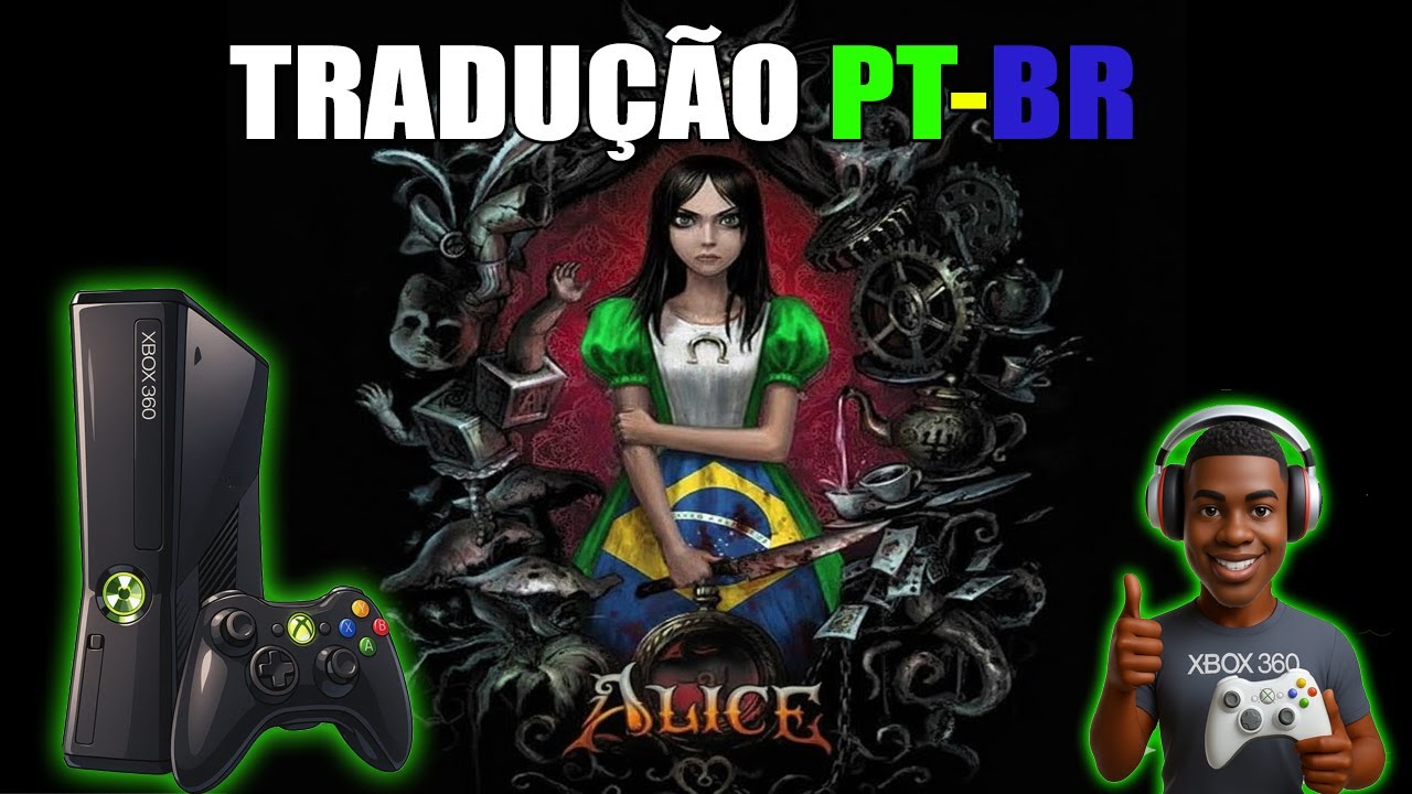 TRADUÇÃO PT-BR ALICE  XBOX 360 RGH/EXPLOIT