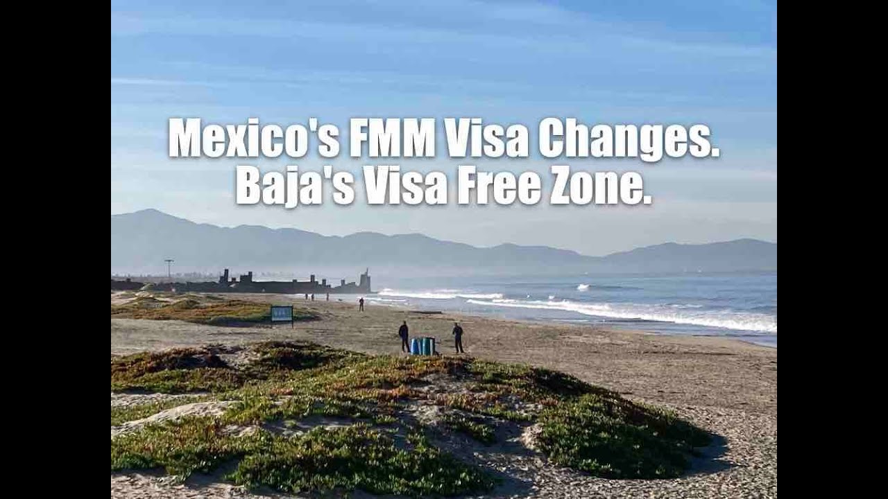 Mexico's FMM Visa Changes | #Baja Visa Free Zone #Tijuana